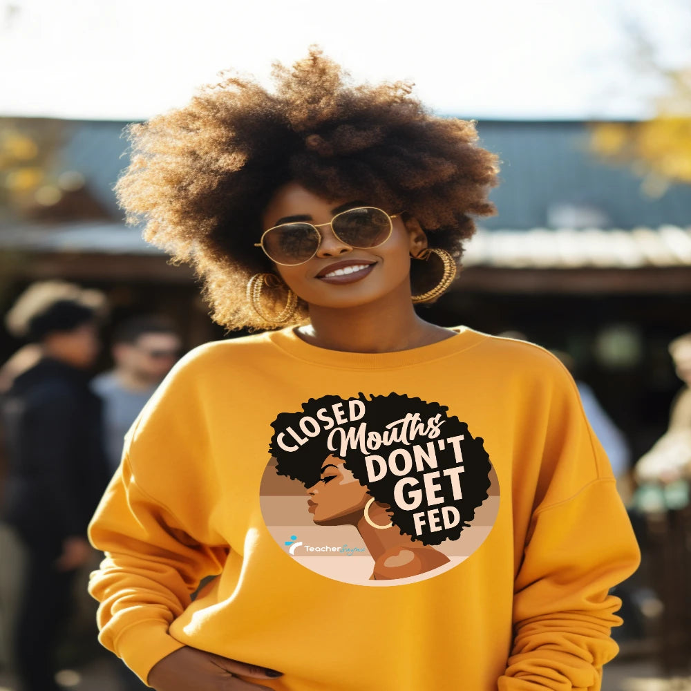 Closed Mouth Don't Get Fed Collection – Bold Apparel for Educators